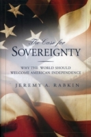 The Case for Sovereignty: Why the World Should Welcome American Independence артикул 3061d.