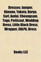 Dresses: Jumper, Kimono, Yukata, Burqa, Sari, Aodai, Cheongsam, Toga, Petticoat, Wedding Dress, Little Black Dress, Wrapper, Jilbab, Dress артикул 3217d.