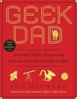 Geek Dad: Awesomely Geeky Projects and Activities for Dads and Kids to Share артикул 3219d.